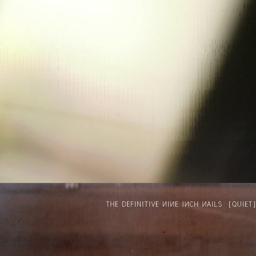 The Definitive NIN: Quiet Tracks — Nine Inch Nails 