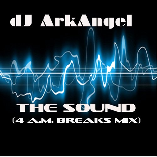 The Sound (4 AM Breaks Mix)