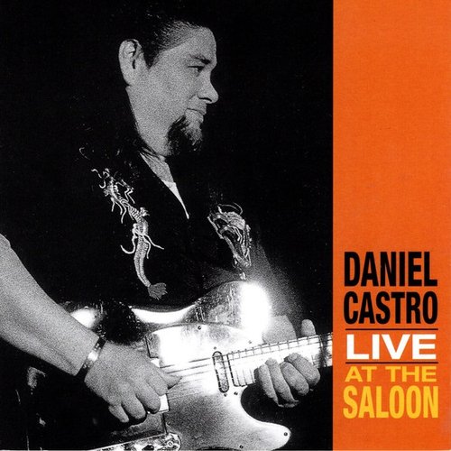 Live at the Saloon — Daniel Castro | Last.fm