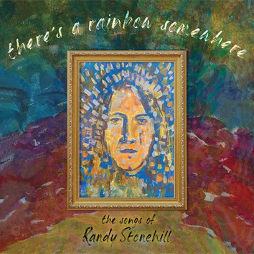 There's a Rainbow Somewhere: The Songs of Randy Stonehill