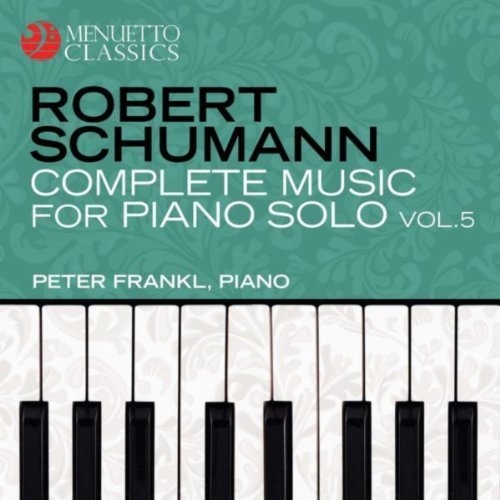 Schumann: Complete Music For Piano Solo, Vol. 5