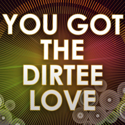 You've Got the Dirtee Love (A Tribute to Florence and The Machine and Dizzee Rascal)