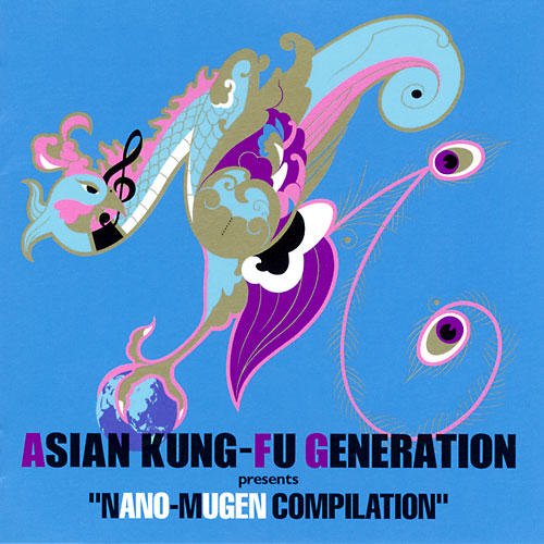 ASIAN KUNG-FU GENERATION presents "NANO-MUGEN COMPILATION"