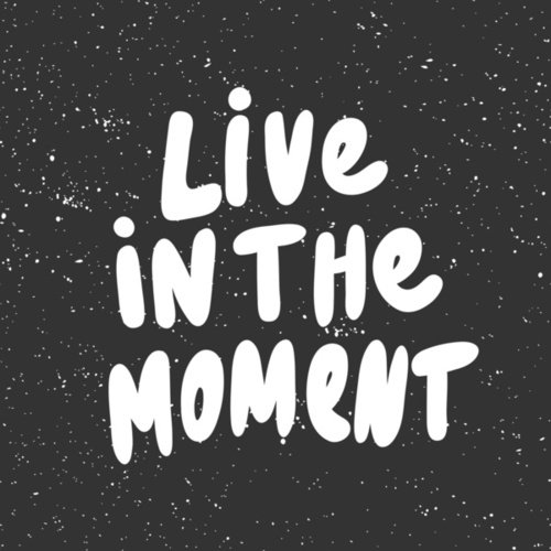 Live In The Moment