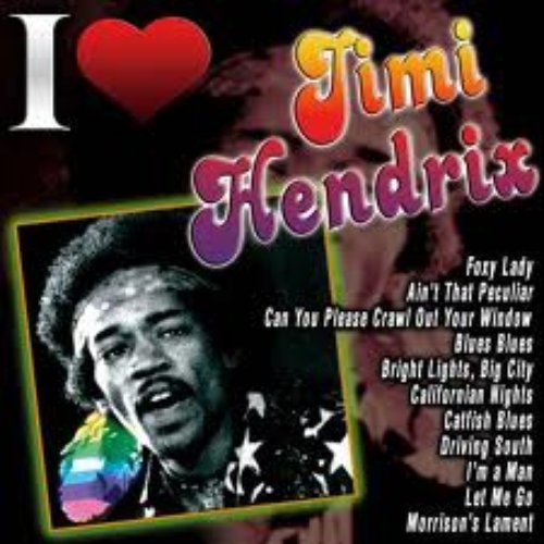 I love Jimi Hendrix