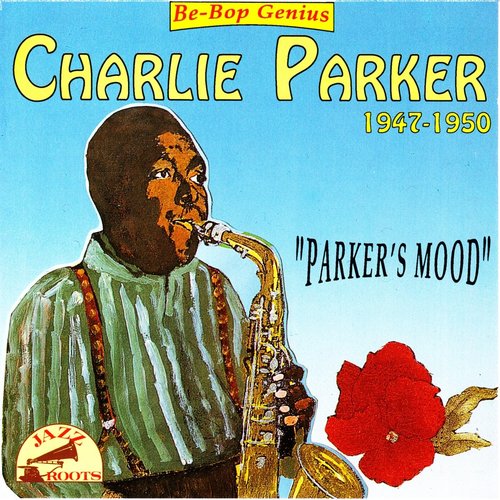 Be-Bop Genius : Parker's Mood