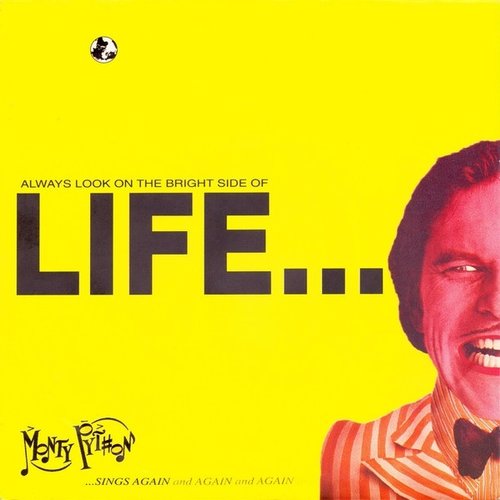 Always Look On The Bright Side Of Life...