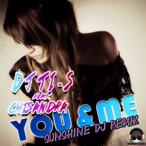 You & Me (feat. Chisandra) [Sunshine DJ Remix]