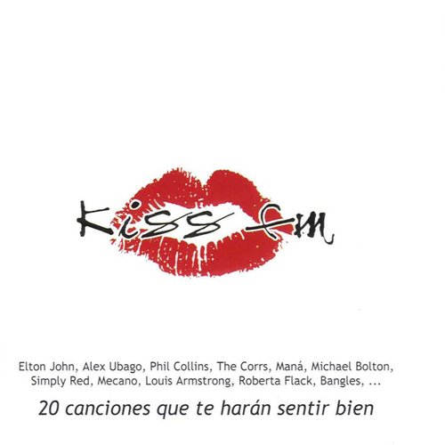 Kiss FM / 20 Canciones Que Te Harán Sentir Bien