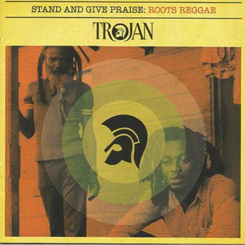 Stand And Give Praise: Roots Reggae