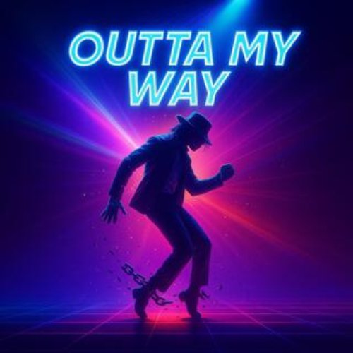 Outta My Way