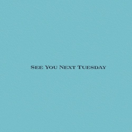 See You Next Tuesday