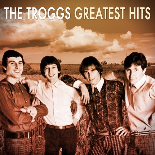 The Troggs: Greatest Hits