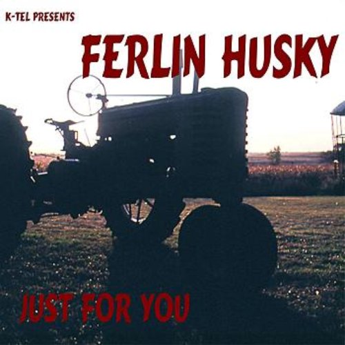 K-tel Presents Ferlin Husky - Just For You
