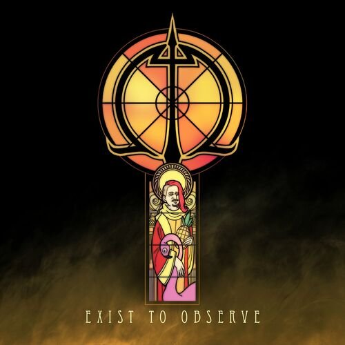 Exist to Observe