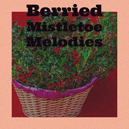 Berried Mistletoe Melodies