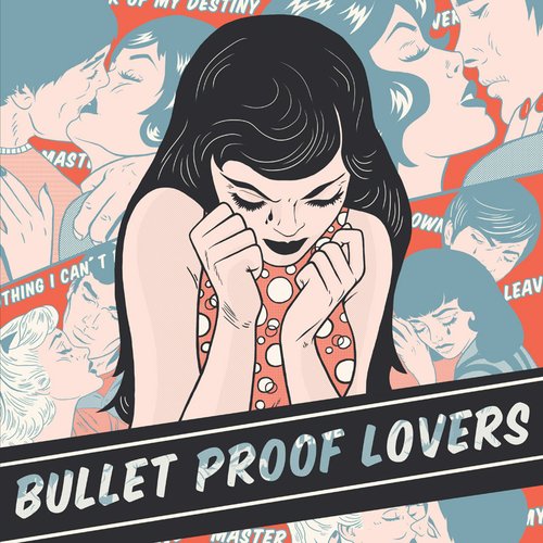 Bullet Proof Lovers