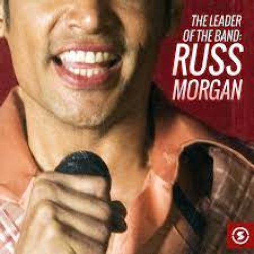 The Leader of the Band: Russ Morgan