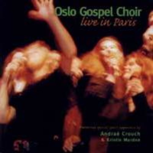 Live In Paris — Oslo Gospel Choir | Last.fm