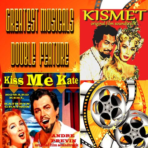 Greatest Musicals Double Feature - Kiss Me Kate & Kismet (Original Film Soundtracks)