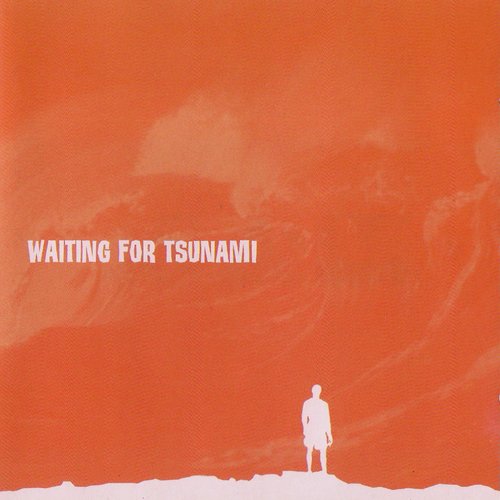Waiting for tsunami