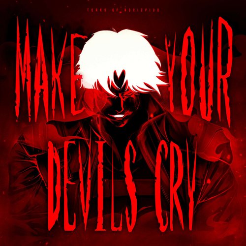 Make Your Devils Cry