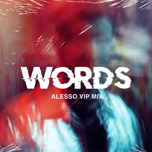 Words (feat. Zara Larsson) [Alesso VIP Mix]