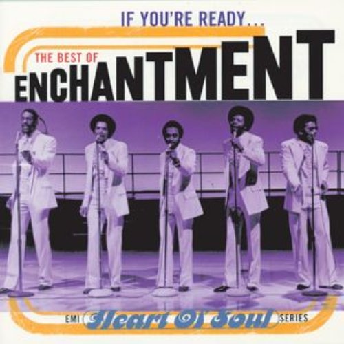 If You're Ready...The Best Of Enchantment