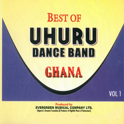 Best of Uhuru Dance Band Ghana, Vol. 1