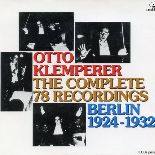 Otto Klemperer: The Complete 78rpm Recordings (Berlin, 1924-1932)