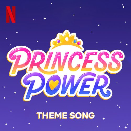 Princess Power Theme Song (From the Netflix Series) - Single