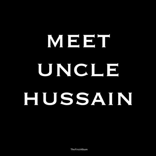 Meet Uncle Hussain