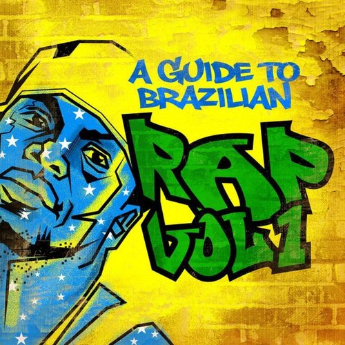 A Guide to Brazilian Rap, Vol. 1