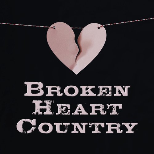 Broken Heart Country