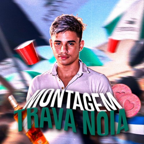 Montagem Trava Noia (feat. DJ Yan & Mc Brinquedo)