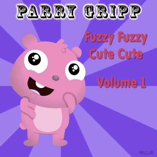 Fuzzy Fuzzy Cute Cute: Volume 1