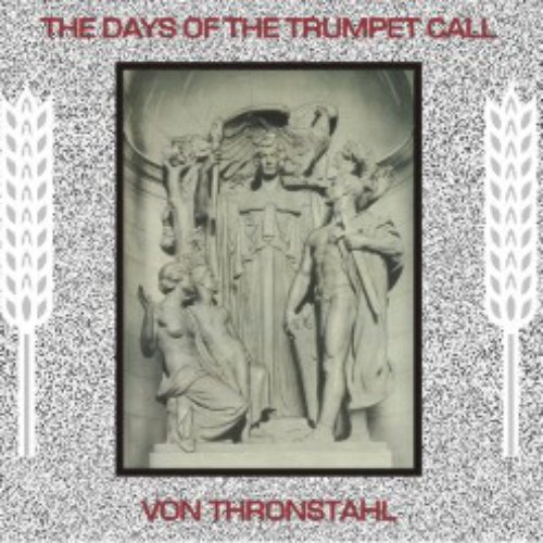 Von Thronstahl / The Days of the Trumpet Call