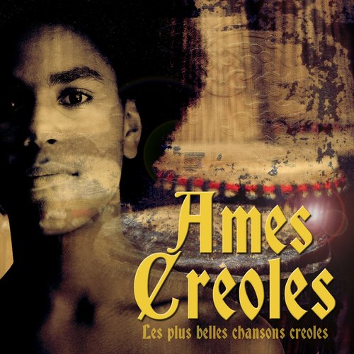 Ames Creoles (Les plus belles chansons créoles)