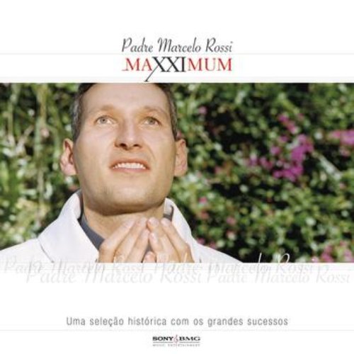 Maxximum - Padre Marcelo Rossi