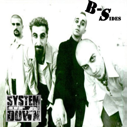 The B Sides — System of a Down | Last.fm