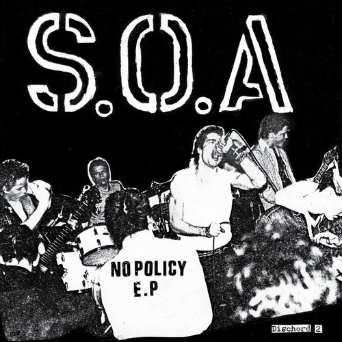First Six Dischord Records (disc 2: S.O.A - No Policy E.P)