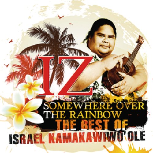 Somewhere Over the Rainbow - The Best of Israel Kamakawiwo'ole