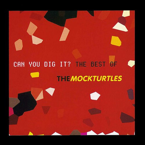 Can You Dig It?: The Best of the Mock Turtles