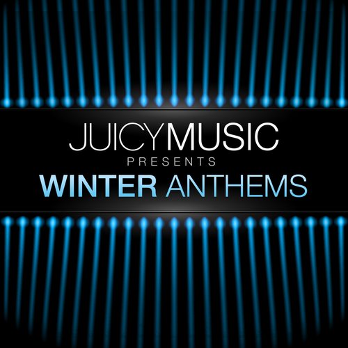Juicy Music Winter Anthems