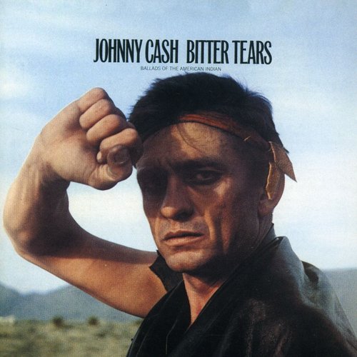 Bitter Tears: Johnny Cash Sings Ballads Of The American Indian