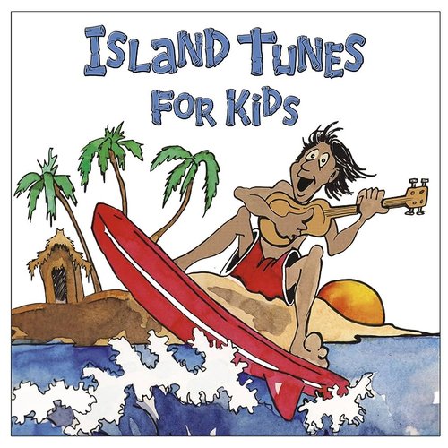 Island Tunes for Kids (Hawaiian Version)