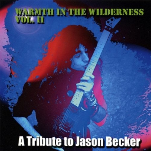 Warmth in the Wilderness vol II - A Tribute to Jason Becker