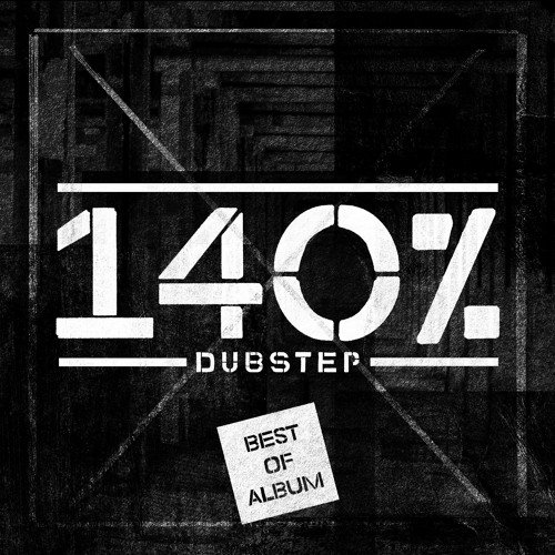 140% DUBSTEP - BEST OF