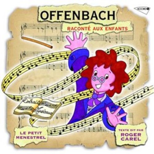 Le Petit Ménestrel: Offenbach Raconté Aux Enfants