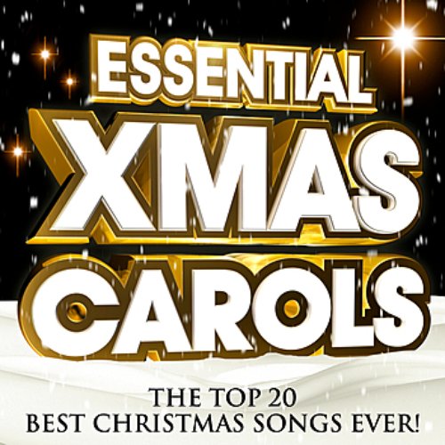 Essential Xmas Carols - The Top 20 Best Christmas Songs ever !